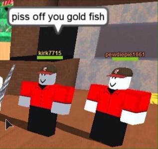 piss off you gold fish