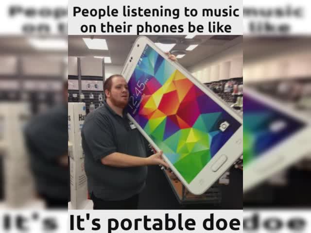 Listening to music on phones be like