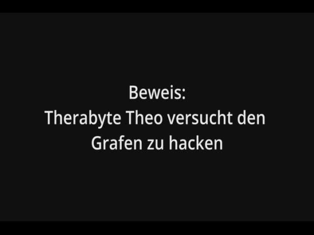 Theo versucht Graf zu hacken