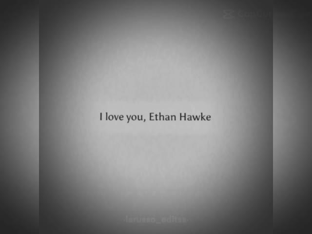 Ethan Hawke Edit