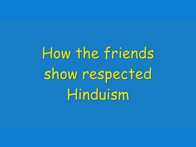 Friends show respecting Hinduism